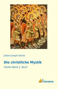 Die christliche Mystik - Görres, Johann Joseph