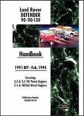 Land Rover Defender 90 110 130 Handbook 1991-Feb.1994 My: Covers 2.5 and 3.5 V8 Petrol and 2.5 and 200 Tdi Diesel Engines