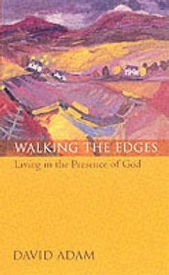 Walking the Edges: Living in the Presence of God - Adam, David
