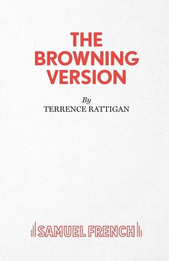 The Browning Version - A Play in One Act - Rattigan, Terence