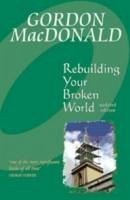 Rebuilding Your Broken World - MacDonald, Gail