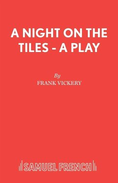 A Night On the Tiles - A Play - Vickery, Frank