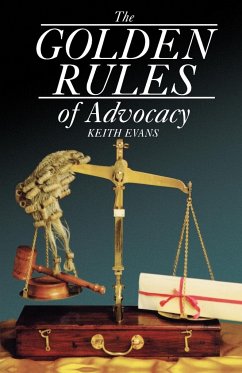 The Golden Rules of Advocacy - Evans, Keith