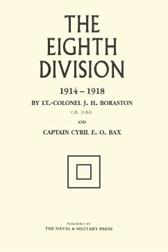 EIGHTH DIVISION IN WAR 1914-1918 - Col J. H. Boraston and Captain E. O. Bax