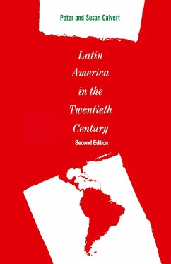 Latin America in the Twentieth Century - Calvert, Peter