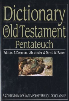 Dictionary of the Old Testament: Pentateuch - Baker, T Desmond Alexander and David W