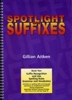 Spotlight on Suffixes Book 2 - Aitken, Gillian