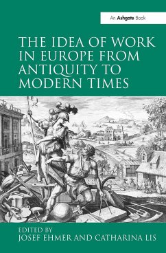 The Idea of Work in Europe from Antiquity to Modern Times - Lis, Catharina