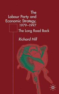 The Labour Party's Economic Strategy, 1979-1997 - Hill, R.