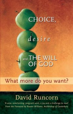 Choice, Desire and the Will of God - Runcorn, David