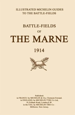 BYGONE PILGRIMAGE. BATTLEFIELDS OF THE MARNE 1914.An illustrated History and Guide to the Battlefields. - Michelin
