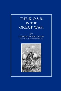 KING OS OWN SCOTTISH BORDERERS IN THE GREAT WAR - Gillon, Capt Stair