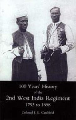100 Years' History of the 2nd West India Regiment 1795-1892 - J E Caulfield, Col