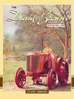 The David Brown Tractor Story Part 1: 1936-1948 - Gibbard, Stuart