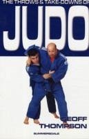 The Throws and Takedowns of Judo - Thompson, Geoff