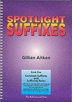 Spotlight on Suffixes Book 1 - Aitken, Gillian