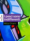 I pesci sono indifferenti (eBook, ePUB)