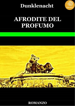 Afrodite del profumo (eBook, ePUB) - Dunklenacht