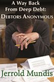 A Way Back from Deep Debt: Debtors Anonymous (eBook, ePUB)