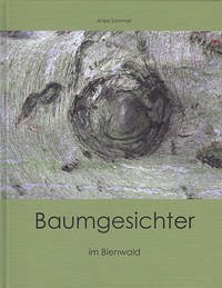 Baumgesichter im Bienwald - Sommer, Anke Elisabeth