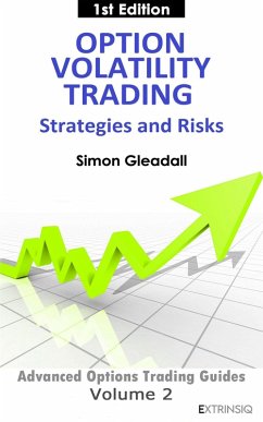 Option Volatility Trading : Strategies and Risk (Extrinsiq Advanced Options Trading Guides, #2) (eBook, ePUB) - Gleadall, Simon