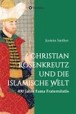 Christian Rosenkreutz und die islamische Welt (eBook, ePUB)
