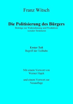 Die Politisierung des Bürgers, 1. Teil: Zum Begriff der Teilhabe (eBook, ePUB) - Witsch, Franz