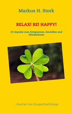 Relax! Be! Happy! (eBook, ePUB) - Stork, Markus H.