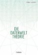Die Datenwelt Theorie (eBook, ePUB) - Bild 1