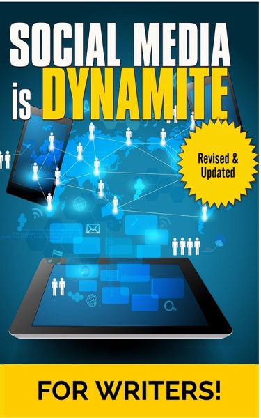 Social Media Is Dynamite For Writers (eBook, ePUB) Social Media Is Dynamite For Writers (eBook, ePUB)