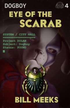 Cover Dogboy: Eye of the Scarab (Dogboy Adventures, #4) (eBook, ePUB)