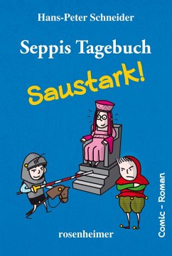 Seppis Tagebuch - Saustark!: Ein Comic-Roman Band 3 (eBook, ePUB) - Schneider, Hans-Peter
