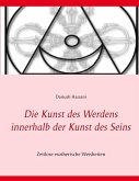 Die Kunst des Werdens innerhalb der Kunst des Seins (eBook, ePUB)
