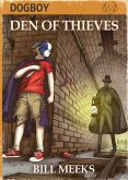 Dogboy: Den of Thieves (Dogboy Adventures, #1) (eBook, ePUB) Dogboy: Den of Thieves (Dogboy Adventures, #1) (eBook, ePUB)
