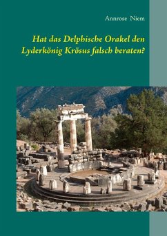 Hat das Delphische Orakel den Lyderkönig Krösus falsch beraten? (eBook, ePUB) - Niem, Annrose