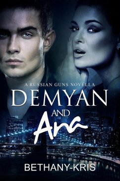 Demyan & Ana (The Russian Guns, #4) (eBook, ePUB) - Bethany-Kris