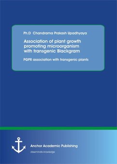 Association of plant growth promoting microorganism with transgenic Blackgram. PGPR association with transgenic plants (eBook, PDF) - Upadhyaya, Chandrama Prakash