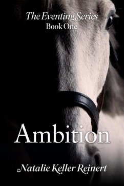 Ambition (The Eventing Series, #1) (eBook, ePUB) - Reinert, Natalie Keller