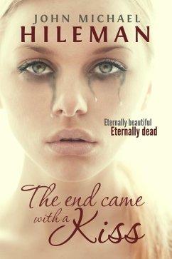 Cover The End Came With A Kiss (Beautiful Dead, #1) (eBook, ePUB)