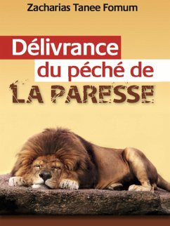 Délivrance Du Péché De Paresse (Aides Pratiques pour les Vainqueurs, #8) (eBook, ePUB) - Fomum, Zacharias Tanee