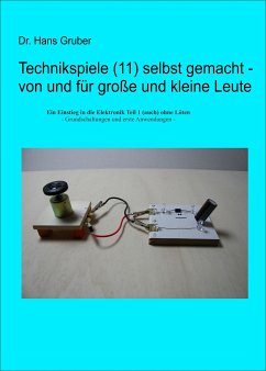 Technikspiele (11) selbst gemacht - von und für große und kleine Leute (eBook, ePUB) - Hans Gruber