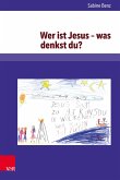 Wer ist Jesus - was denkst du? (eBook, PDF)