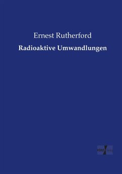 Radioaktive Umwandlungen - Rutherford, Ernest