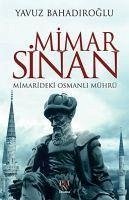 Mimar Sinan Mimarideki Osmanli Mührü - Bahadiroglu, Yavuz