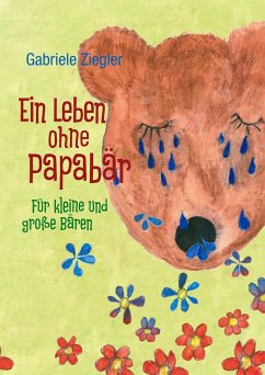 Ein Leben ohne Papabär - Ziegler, Gabriele