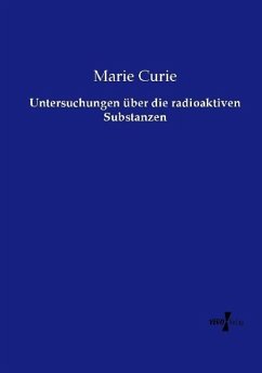 Untersuchungen über die radioaktiven Substanzen - Curie, Marie