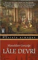 Masaldan Gercege Lale Devri - Armagan, Mustafa