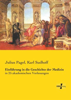 Einführung in die Geschichte der Medizin - Pagel, Julius;Sudhoff, Karl