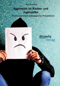 Aggression im Kindes- und Jugendalter: Psychoanalytisch-pädagogische Perspektiven - Ramberg, Axel