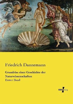 Grundriss einer Geschichte der Naturwissenschaften - Dannemann, Friedrich